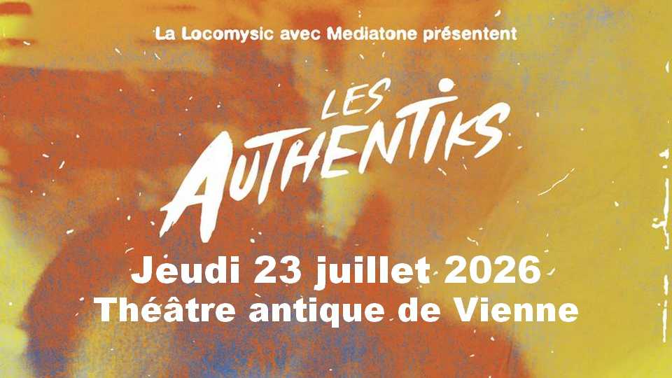 Festival Les Authentiks 2026 : à quoi s&rsquo;attendre ?