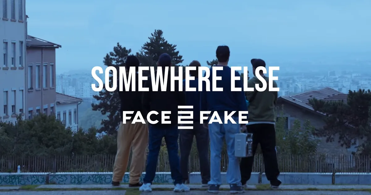 Face 2 Fake : Somewhere Else