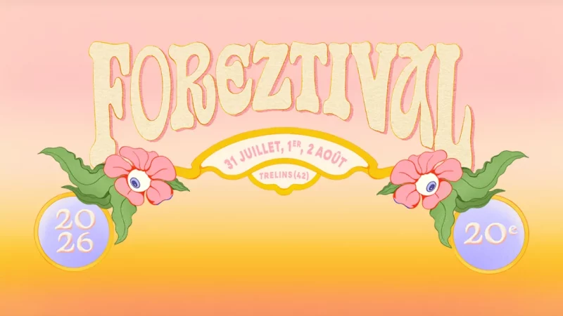 Foreztival 2026 : informations et programmation