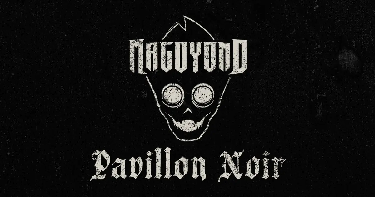 Magoyond : Pavillon Noir [CLIP]